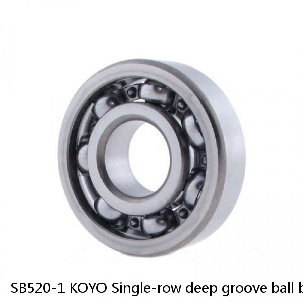 SB520-1 KOYO Single-row deep groove ball bearings