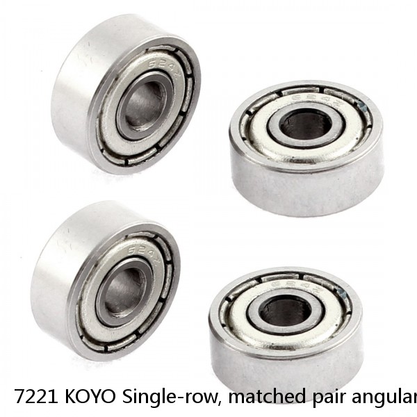 7221 KOYO Single-row, matched pair angular contact ball bearings