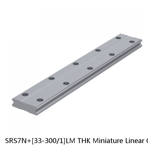 SRS7N+[33-300/1]LM THK Miniature Linear Guide Caged Ball SRS Series