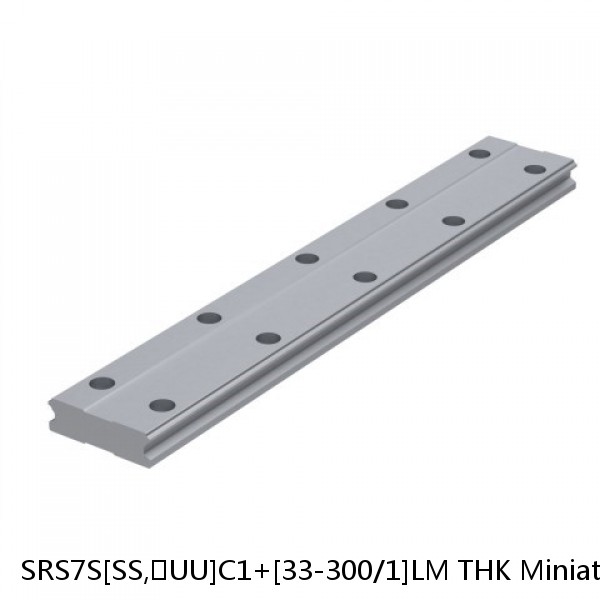 SRS7S[SS,​UU]C1+[33-300/1]LM THK Miniature Linear Guide Caged Ball SRS Series
