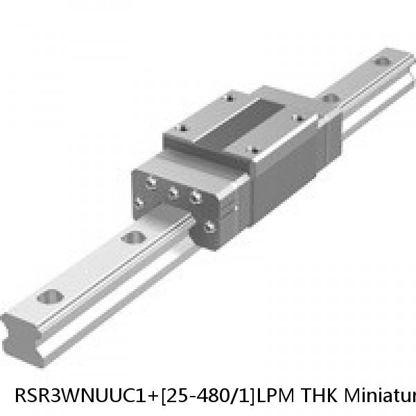 RSR3WNUUC1+[25-480/1]LPM THK Miniature Linear Guide Full Ball RSR Series