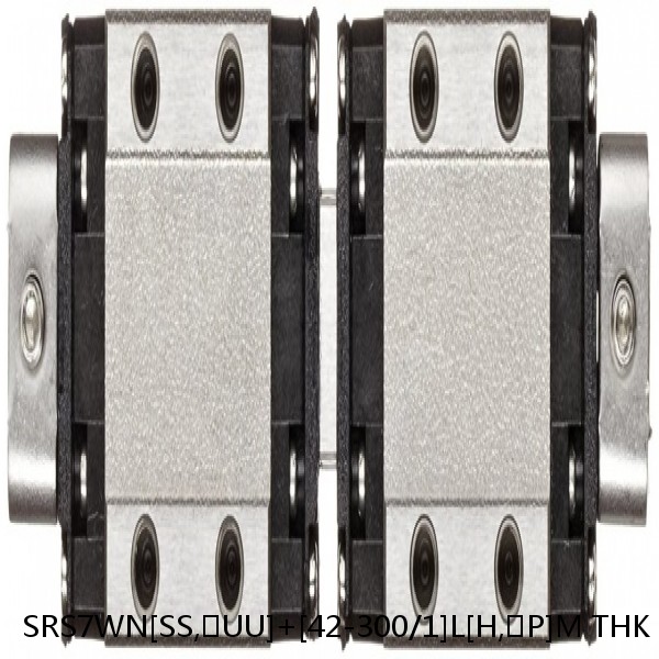SRS7WN[SS,​UU]+[42-300/1]L[H,​P]M THK Miniature Linear Guide Caged Ball SRS Series