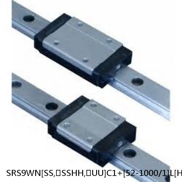 SRS9WN[SS,​SSHH,​UU]C1+[52-1000/1]L[H,​P]M THK Miniature Linear Guide Caged Ball SRS Series