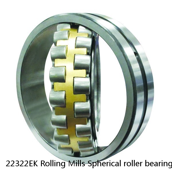 22322EK Rolling Mills Spherical roller bearings