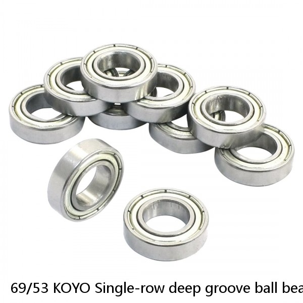 69/53 KOYO Single-row deep groove ball bearings #1 small image