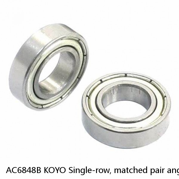 AC6848B KOYO Single-row, matched pair angular contact ball bearings