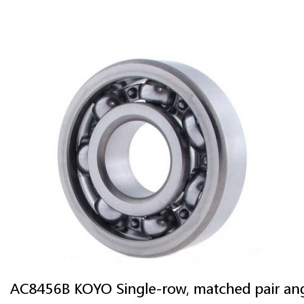 AC8456B KOYO Single-row, matched pair angular contact ball bearings
