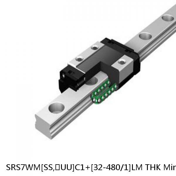 SRS7WM[SS,​UU]C1+[32-480/1]LM THK Miniature Linear Guide Caged Ball SRS Series