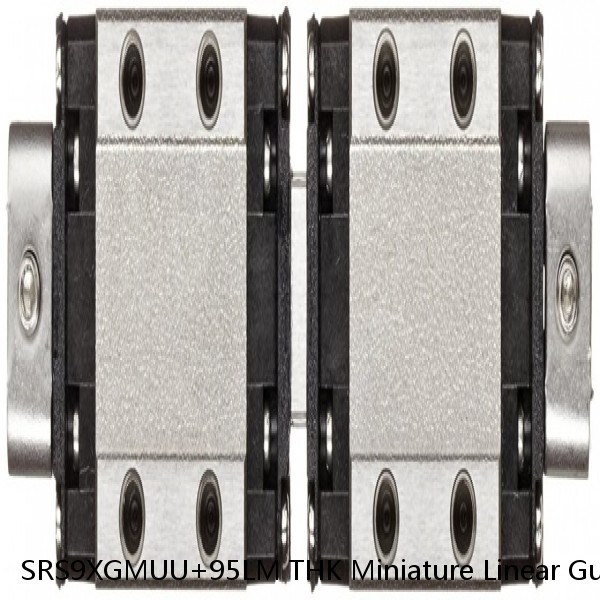SRS9XGMUU+95LM THK Miniature Linear Guide Stocked Sizes Standard and Wide Standard Grade SRS Series