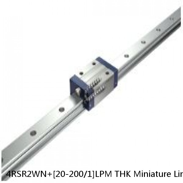 4RSR2WN+[20-200/1]LPM THK Miniature Linear Guide Full Ball RSR Series